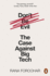 Don�T Be Evil: the Case Against Big Tech