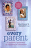 Every Parent: a Positive Approach to Children's Behaviour