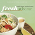 Fresh at Home Cookbook: Vegetarian Cooking for Everyone
