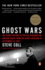 Ghost Wars: the Secret History of the Cia, Afghanistan, and Bin Laden, From the Soviet Invasion to September 10, 2001
