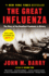 The Great Influenza: the Story of the Deadliest Pandemic in History