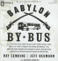 Babylon By Bus: Or True Story of Two Friends Who Gave Up Valuable Franchise Selling T-Shirts to Find Meaning & Adventure in Iraq Where They Became Employed By the Occupation...