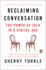 Reclaiming Conversation: the Power of Talk in a Digital Age
