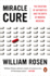 Miracle Cure: the Creation of Antibiotics and the Birth of Modern Medicine