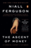 The Ascent of Money: a Financial History of the World: 10th Anniversary Edition