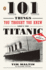 101 Things You Thought You Knew About the Titanic...But Didn't!