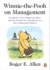 Winnie-the-Pooh on Management: in Which a Very Important Bear and His Friends Are Introduced to a Very Important Subject