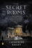 The Secret Rooms: a True Story of a Haunted Castle, a Plotting Duchess, and a Family Secret