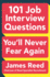 101 Job Interview Questions You'll Never Fear Again