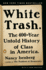 White Trash: the 400-Year Untold History of Class in America