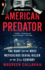 American Predator: the Hunt for the Most Meticulous Serial Killer of the 21st Century