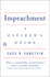 Impeachment: Impeachment: a Citizen's Guide