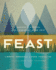 Feast: Recipes and Stories From a Canadian Road Trip: a Cookbook