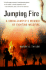 Jumping Fire: a Smokejumper's Memoir of Fighting Wildfire