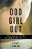 Odd Girl Out: the Hidden Culture of Aggression in Girls