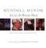 Wendell Minor: Art for the Written Word: Twenty-Five Years of Book Cover Art