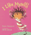 I Like Myself! : a Story About Self-Esteem and Self-Acceptance