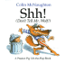 Shh! (Don't Tell Mr. Wolf! ): a Preston Pig Lift-the-Flap Book