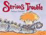 Serious Trouble