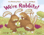 We'Re Rabbits!