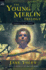 The Young Merlin Trilogy: Passager, Hobby, and Merlin-Reimagined Legendary Novels About the Greatest Wizard's Origins and Magical Powers for Kids (Ages 8-12)