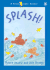 Splash! (Green Light Reader. Level 2)