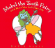 Mabel the Tooth Fairy: and How She Got Her Job