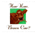 How Now, Brown Cow?