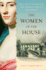 The Women of the House: How a Colonial She-Merchant Built a Mansion, a Fortune, and a Dynasty-a Vivid Biography Restoring Forgotten Dutch Colonial Women to American History