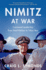 Nimitz at War: Command Leadership From Pearl Harbor to Tokyo Bay
