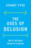 The Uses of Delusion: Why Its Not Always Rational to Be Rational