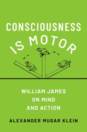 Consciousness is Motor