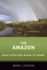 The Amazon: What Everyone Needs to Know(R)