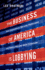 The Business of America is Lobbying: How Corporations Became Politicized and Politics Became More Corporate (Studies in Postwar American Political Development)