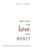 Writing for Love and Money: How Migration Drives L Format: Paperback