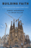 Building Faith: a Sociology of Religious Structures