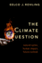 The Climate Question: Natural Cycles, Human Impact Format: Hardcover