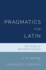 Pragmatics for Latin: From Syntax to Information Structure