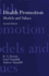 Health Promotion: Models and Values (Oxford Medical Publications)