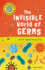 Very Short Introductions for Curious Young Minds: the Invisible World of Germs
