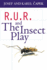 R.U.R. and the Insect Play