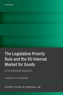 The Legislative Priority Rule and the Eu Internal Market for Goods