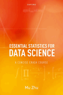 Essential Statistics for Data Science: a Concise Crash Course
