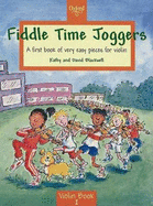 Fiddle Time Joggers (Third Edition): a First Book of Very Easy Pieces for Violin