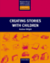 Creating Stories With Children (Resource Books for Teachers)