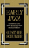 Early Jazz: Its Roots and Musical Development (the History of Jazz) (Volume 1)