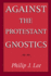 Against the Protestant Gnostics