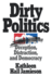 Dirty Politics: Deception, Distraction, and Democracy (Oxford Paperbacks)