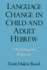 Language Change in Child and Adult Hebrew: a Psycholinguistic Perspective (Oxford Studies in Sociolinguistics)