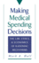 Making Medical Spending Decisions: The Law, Ethics & Economics of Rationing Mechanisms